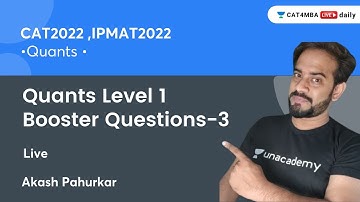 Quants Level 1 Booster Questions-3 | CAT22& IPMAT22 | QA | Unacademy CAT4MBA | Akash Pahurkar