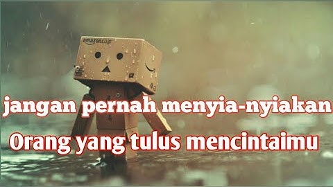 Jangan pernah menyia-nyiakan seseorang yg tulus mencintaimu!! bikinBAPER