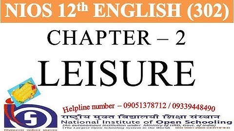 CHAPTER 2 - LEISURE LINE BY LINE EXPLANATION WITH QUESTION ANSWERS | ENGLISH 302 | ENGLISH CLASS 12