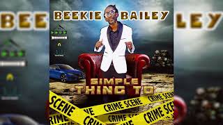 Beekie Bailey - Simple Thing To (Audio)