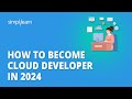  how to become cloud developer in 2024  cloud developer roadmap 2024  simplilearn
