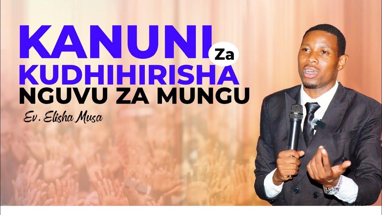 KANUNI ZA KUDHIHIRISHA NGUVU ZA MUNGU... MWINJILISTI ELISHA MUSA TZ
