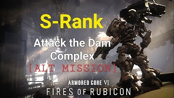 Attack the Dam Complex ALT MISSION S-Rank | Armored Core 6