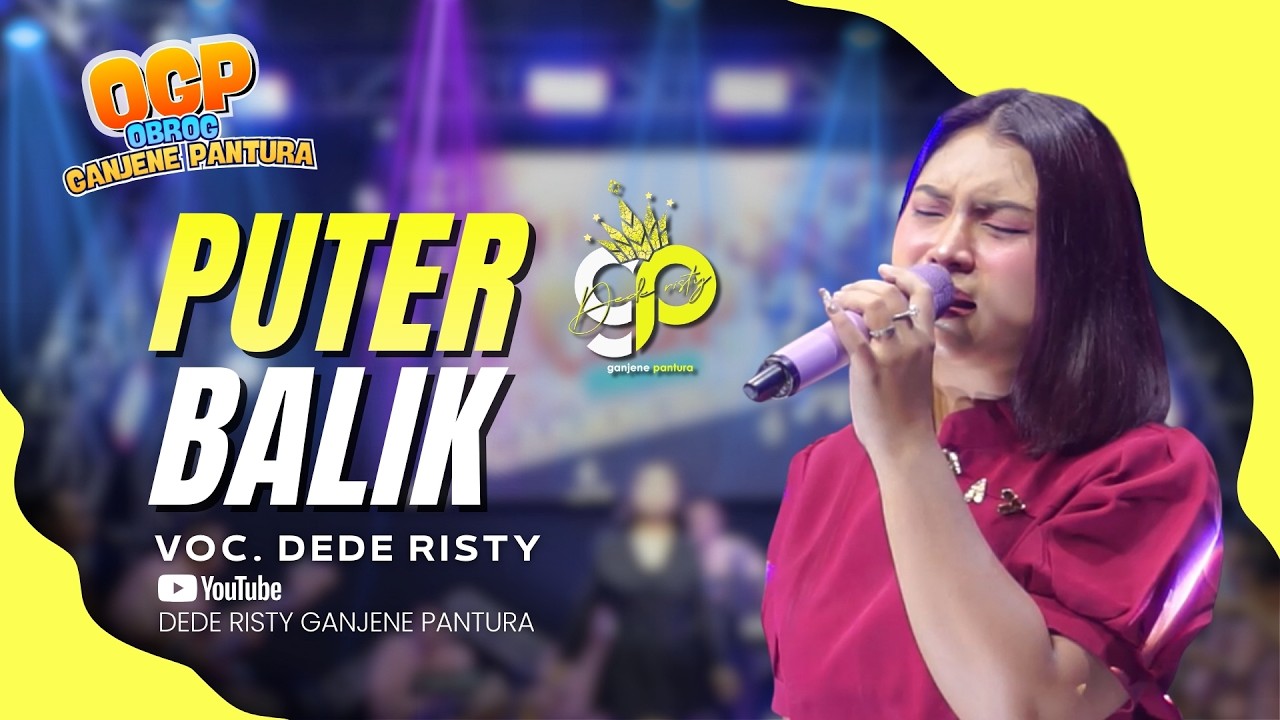 PUTER BALIK VOC. DEDE RISTY | LIVE OBROG GANJENE PANTURA (OGP)