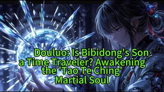 Download Lagu Douluo: Is Bibidong's Sona Time Traveler? Awakeningthe 'Tao Te Ching'Martial Soul MP3 Download Lagu Douluo: Is Bibidong's Sona Time Traveler? Awakeningthe 'Tao Te Ching'Martial Soul MP3