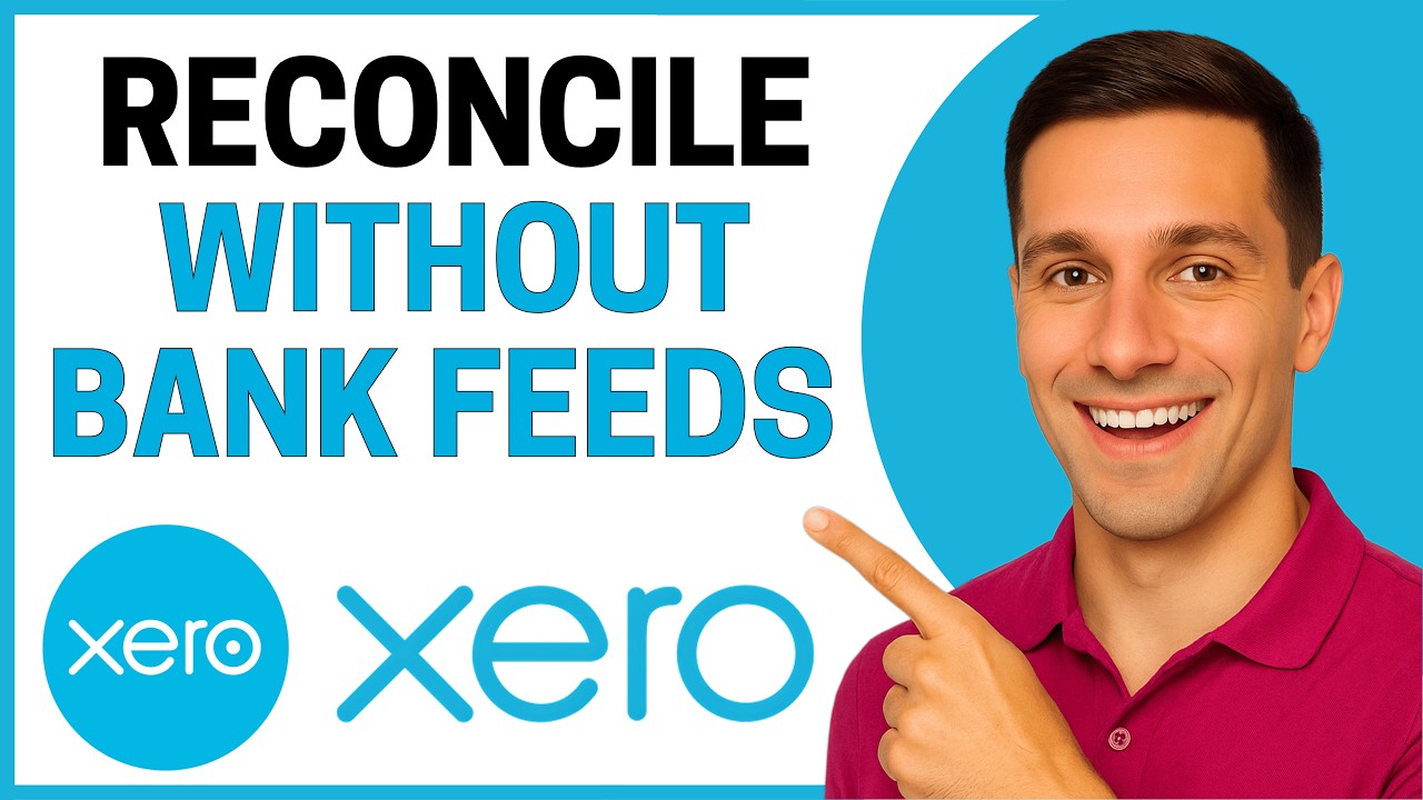 How to Reconcile in Xero Without Bank Feeds [Quick Tutorial]