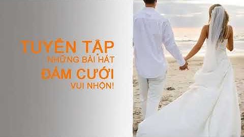 Nhạc Đám Cưới Hay|Xứng Đôi Cưới Thôi
