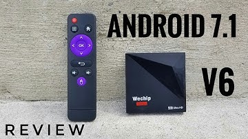 WeChip V6 TV Box REVIEW - Android 7.1, RK3328