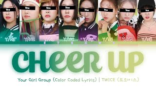 [Your Girl Group] CHEER UP - TWICE (8 Members) ||