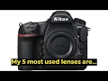 My 5 most used lenses for Nikon D850