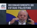 Lula apoia publicamente Espanha, Noruega e Irlanda