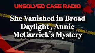 [True Story] The Disappearance of Annie McCarrick , Ireland’s Enduring Mystery