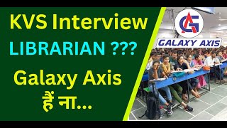 KVS Librarian Interview || KVS PRT/TGT/PGT/WE || INTERVIEW || Galaxy Axis Coaching Point || K.K. Sir screenshot 3