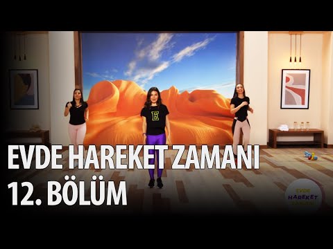 Evde Hareket Zamanı 12. Bölüm!