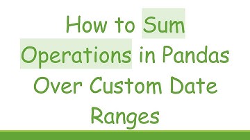 How to Sum Operations in Pandas Over Custom Date Ranges