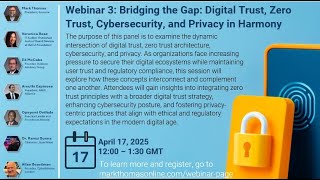 20250417 Webinar 3 Bridging the Gap - Digital Trust, Zero Trust, Cybersecurity, and Privacy