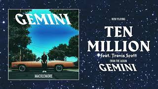 MACKLEMORE FEAT TRAVIS SCOTT - 10 MILLION (Unofficial Remix)