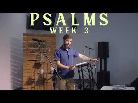 Encountering God In The Psalms - Week 3