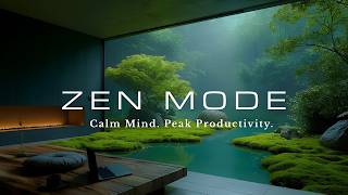 Deep Focus Music — Calm Your Mind, Focus Deeper | ZEN MODE (No Distractions)