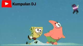 Dj Spongebob Terbaru Full Bass-Kumpulan DJ