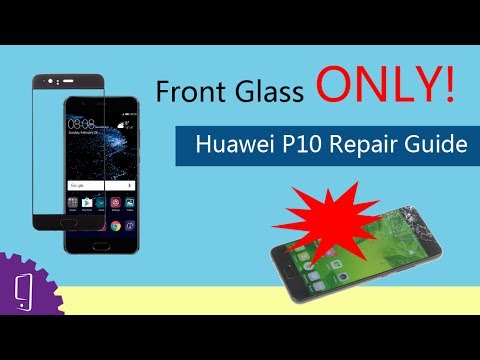 Huawei P10 Front Glass Repair Guide