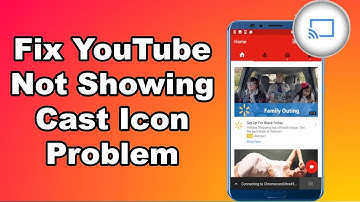 How To Fix YouTube Not Showing Cast Icon