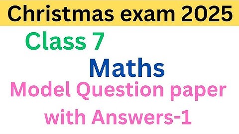 Class 7 Maths  Christmas exam questions paper and answers 2025| class 7 second term maths exam 2025