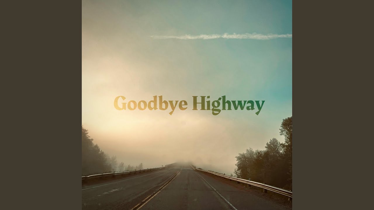 Watch Goodbye Highway on YouTube Watch Goodbye Highway on YouTube