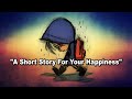 a short story to put a smile on your face - short stories