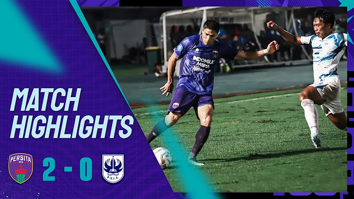 MATCH HIGHLIGHTS BRI LIGA 1 2023/24 : PERSITA 2-0 PSIS SEMARANG