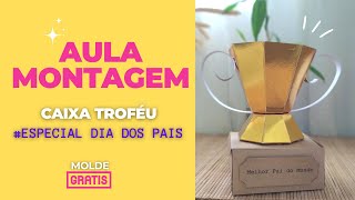 Caixa Troféu - Especial dia dos Pais_ Molde Grátis