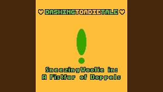 [💛DashingToadietale💛] SneezingWoolie in: A Fistfur of Doppels