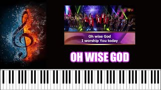 Loveworld Singers Oh Wise God Piano Tutorials