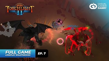 Torchlight II - Longplay Walkthrough - (Episode 7/17) - All Quests Completed - No Commentary