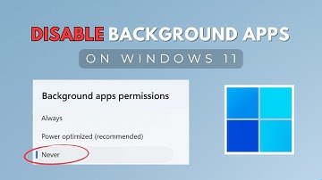 Disable Background Apps on Windows 11| Boost Performance in Minutes!