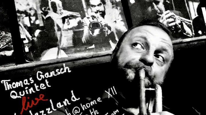 GANSCH@HOME Vol. 12 | The Thomas Gansch Quintet li...