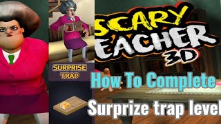 How To Complete Surprize Trap Level On Scary Teacher Game/Surprise Trap Level Complete Kaise Kare. screenshot 5