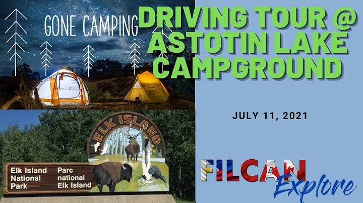 Astotin Lake Campground Driving Tour | Summer 2021 | Alberta Parks | Elk Island National Park