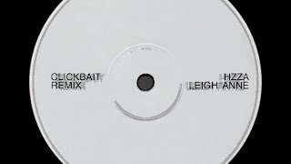 Leigh-Anne - Clickbait. (HZZA Remix)