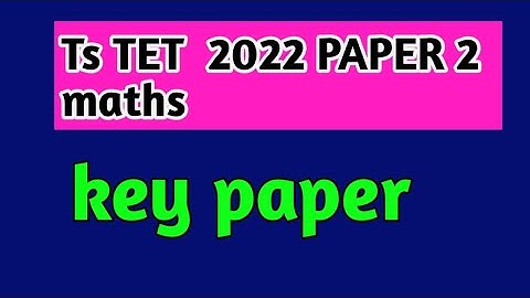 Ts TET PAPER 2 MATHS KEY PAPER