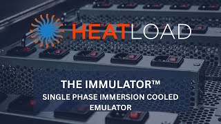 The Immulator™ - Single Phase Immersion Cooled Emulator