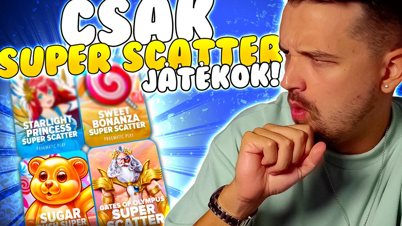 MEGNÉZTEM MELYIK A LEGJOBB SUPER SCATTER JÁTÉK : MEGINT ELKIABÁLTAM MAGAM