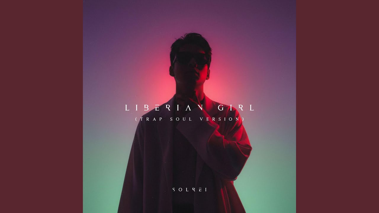Liberian Girl (Trap Soul Version)