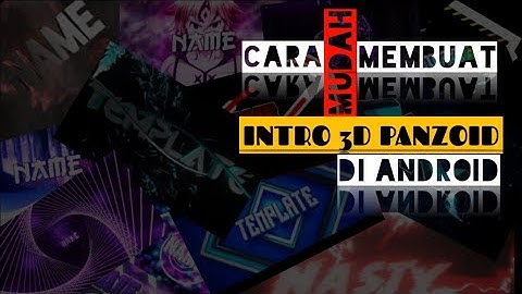 Cara Mudah Membuat Intro 3D Panzoid Di Hp Android | PANZOID TUTORIAL