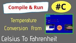 Temperature Conversion From Celsius To Fahrenheit 🌡| Program Run & Compile | In Hindi