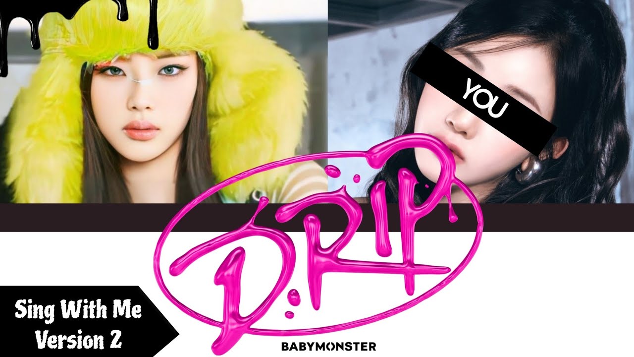 BABYMONSTER - 'DRIP' Sing With Me (Version 2)