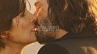 Neo & Trinity Remember Us
