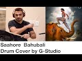 Saahore Bahubali (Orig. Telugu) Drum Cover by G-Studio