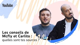 Les Conseils De Mcfly Et Carlito : Quelles Sont Tes Sources?