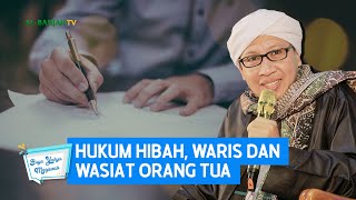 Hukum Hibah, Waris dan Wasiat Orang Tua - Buya Yahya Menjawab